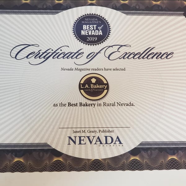 L.A. Bakery's Certificate of Excellence from Nevada Magazine, awarded Best Bakery in Rural Nevada 2019.